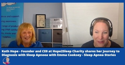 Kath Hope's Personal Story with Emma Cooksey of Sleep Apnea Stories